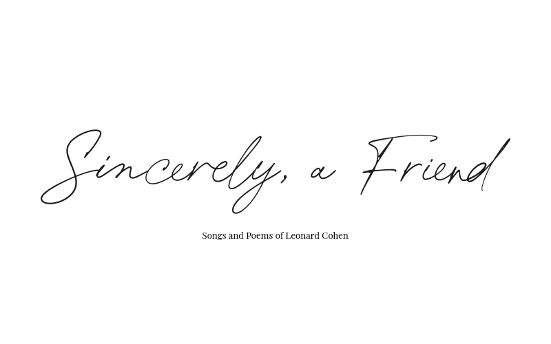 Sincerely, a friend - Leonard Cohen Tribute Band